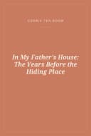 Portada de In My Father's House: The Years Before the Hiding Place