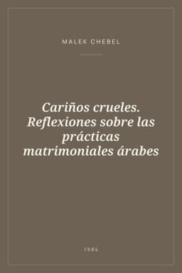 Portada de Cariños crueles. Reflexiones sobre las prácticas matrimoniales árabes
