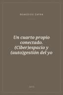 Portada de Un cuarto propio conectado. (Ciber)espacio y (auto)gestión del yo