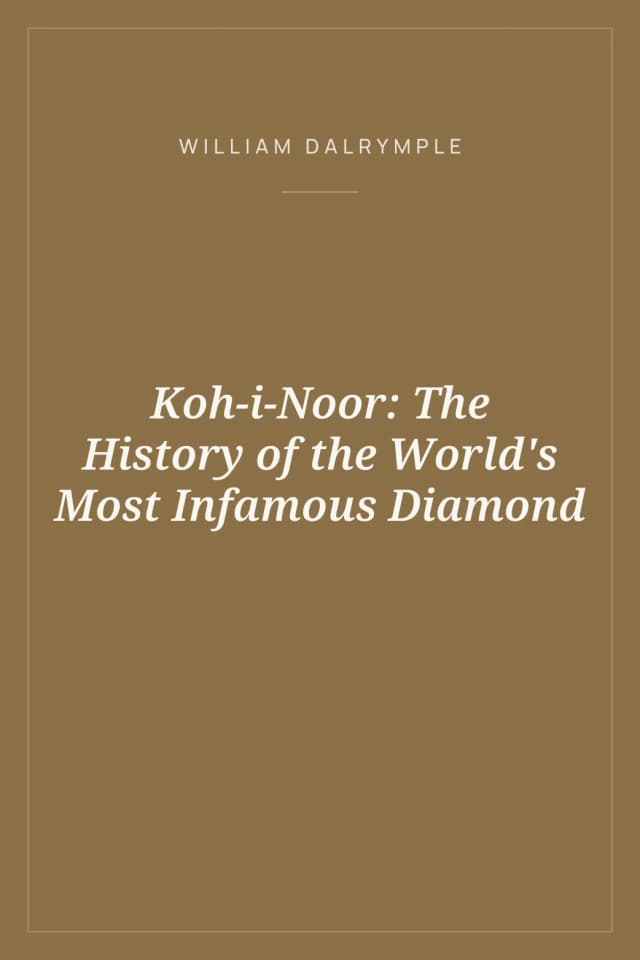 Portada de Koh-i-Noor: The History of the World's Most Infamous Diamond
