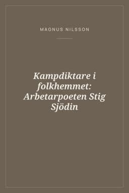 Portada de Kampdiktare i folkhemmet: Arbetarpoeten Stig Sjödin