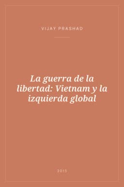 Portada de La guerra de la libertad: Vietnam y la izquierda global
