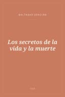 Portada de Los secretos de la vida y la muerte