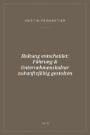 Portada de Haltung entscheidet: Führung & Unternehmenskultur zukunftsfähig gestalten