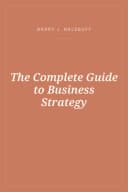 Portada de The Complete Guide to Business Strategy