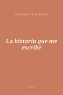 Portada de La historia que me escribe
