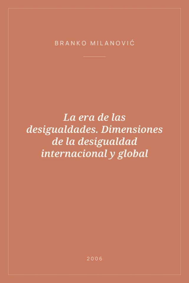 Portada de La era de las desigualdades. Dimensiones de la desigualdad internacional y global