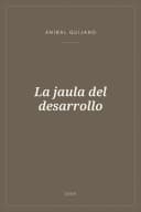 Portada de La jaula del desarrollo