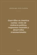Portada de Guerrillas en América Latina: ciclos de violencia política, respuestas estatales y desarrollos transnacionales