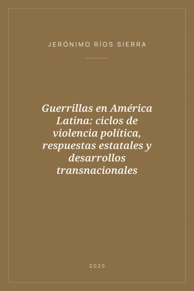 Portada de Guerrillas en América Latina: ciclos de violencia política, respuestas estatales y desarrollos transnacionales