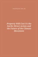 Portada de Property Will Cost Us the Earth: Direct Action and the Future of the Climate Movement