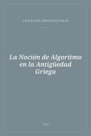 Portada de La Noción de Algoritmo en la Antigüedad Griega