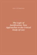 Portada de The Logic of Justification: New Approaches to the Critical Study of Law