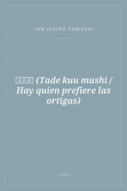 Portada de 蓼喰ふ蟲 (Tade kuu mushi / Hay quien prefiere las ortigas)