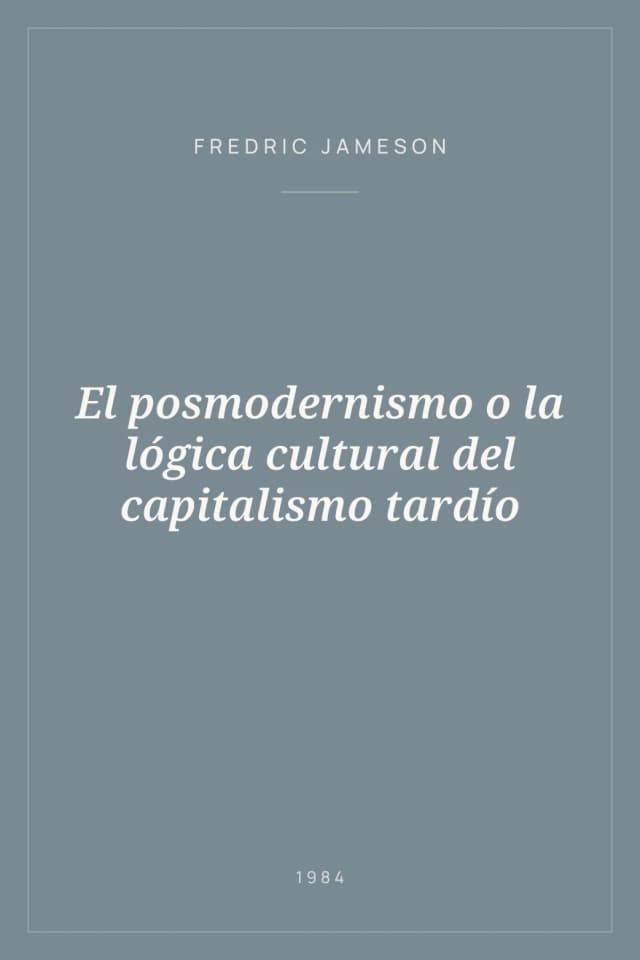 Portada de El posmodernismo o la lógica cultural del capitalismo tardío