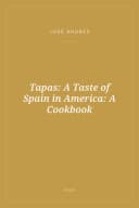 Portada de Tapas: A Taste of Spain in America: A Cookbook