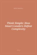 Portada de Think Simple: How Smart Leaders Defeat Complexity