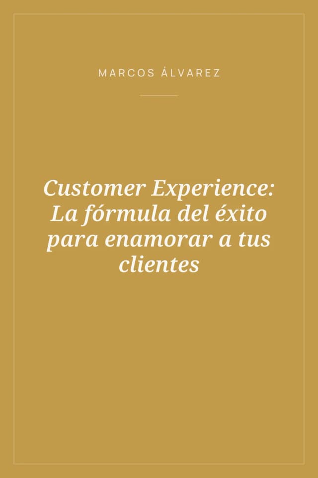 Portada de Customer Experience: La fórmula del éxito para enamorar a tus clientes