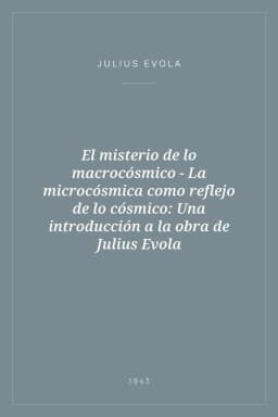 Portada de El misterio de lo macrocósmico - La microcósmica como reflejo de lo cósmico: Una introducción a la obra de Julius Evola