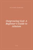 Portada de Outgrowing God: A Beginner's Guide to Atheism