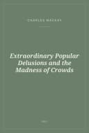 Portada de Extraordinary Popular Delusions and the Madness of Crowds