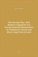 Portada de The Startup Way: How Modern Companies Use Entrepreneurial Management to Transform Culture and Drive Long-Term Growth
