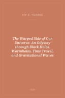 Portada de The Warped Side of Our Universe: An Odyssey through Black Holes, Wormholes, Time Travel, and Gravitational Waves