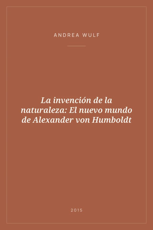 Portada de La invención de la naturaleza: El nuevo mundo de Alexander von Humboldt