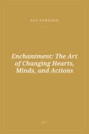 Portada de Enchantment: The Art of Changing Hearts, Minds, and Actions