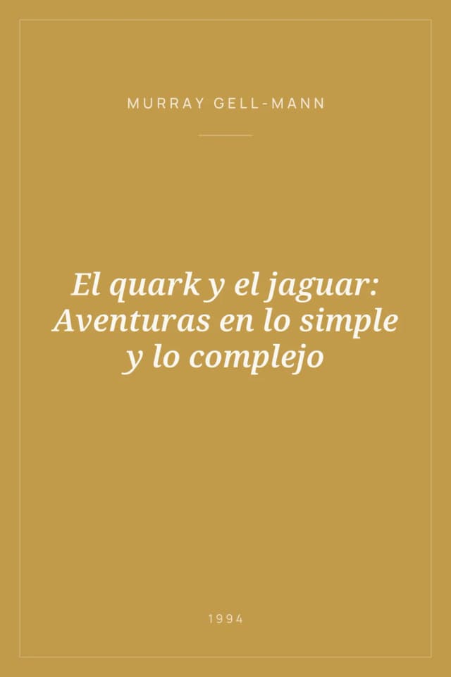 Portada de El quark y el jaguar: Aventuras en lo simple y lo complejo