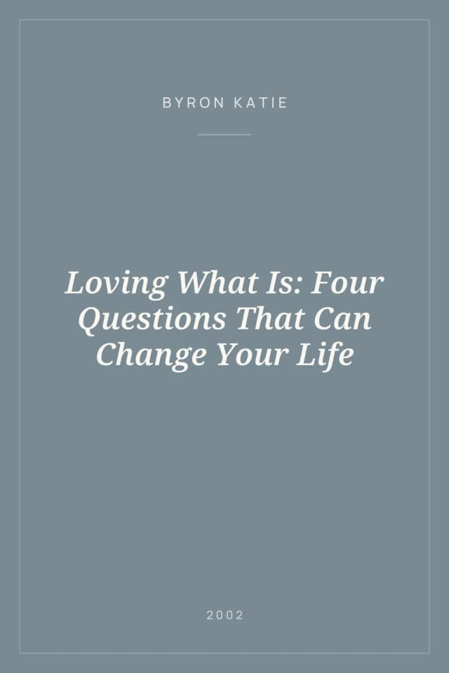Portada de Loving What Is: Four Questions That Can Change Your Life