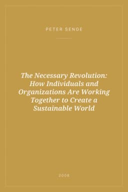 Portada de The Necessary Revolution: How Individuals and Organizations Are Working Together to Create a Sustainable World