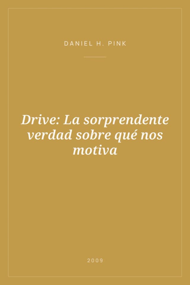 Portada de Drive: La sorprendente verdad sobre qué nos motiva
