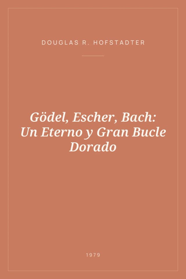 Portada de Gödel, Escher, Bach: Un Eterno y Gran Bucle Dorado