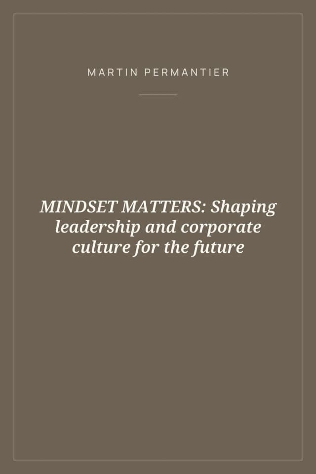 Portada de MINDSET MATTERS: Shaping leadership and corporate culture for the future