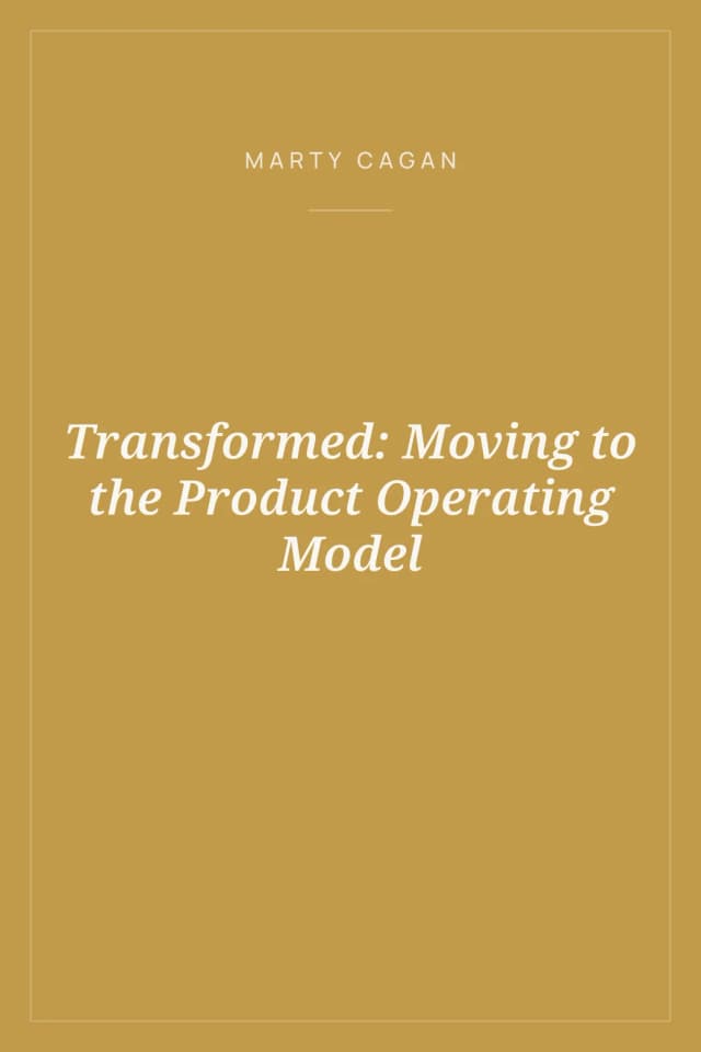 Portada de Transformed: Moving to the Product Operating Model