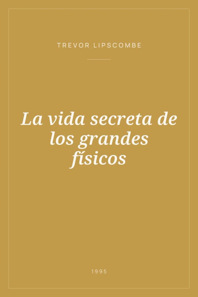 Portada de La vida secreta de los grandes físicos