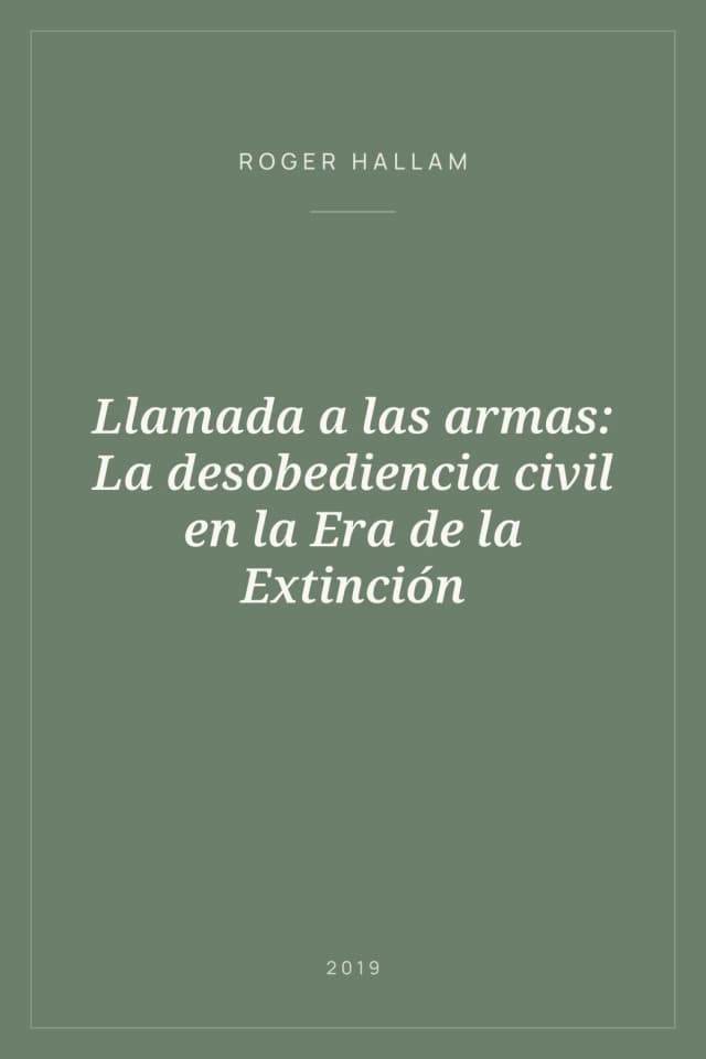 Portada de Llamada a las armas: La desobediencia civil en la Era de la Extinción