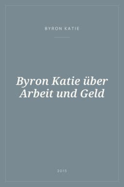 Portada de Byron Katie über Arbeit und Geld