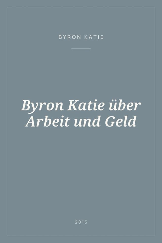 Portada de Byron Katie über Arbeit und Geld