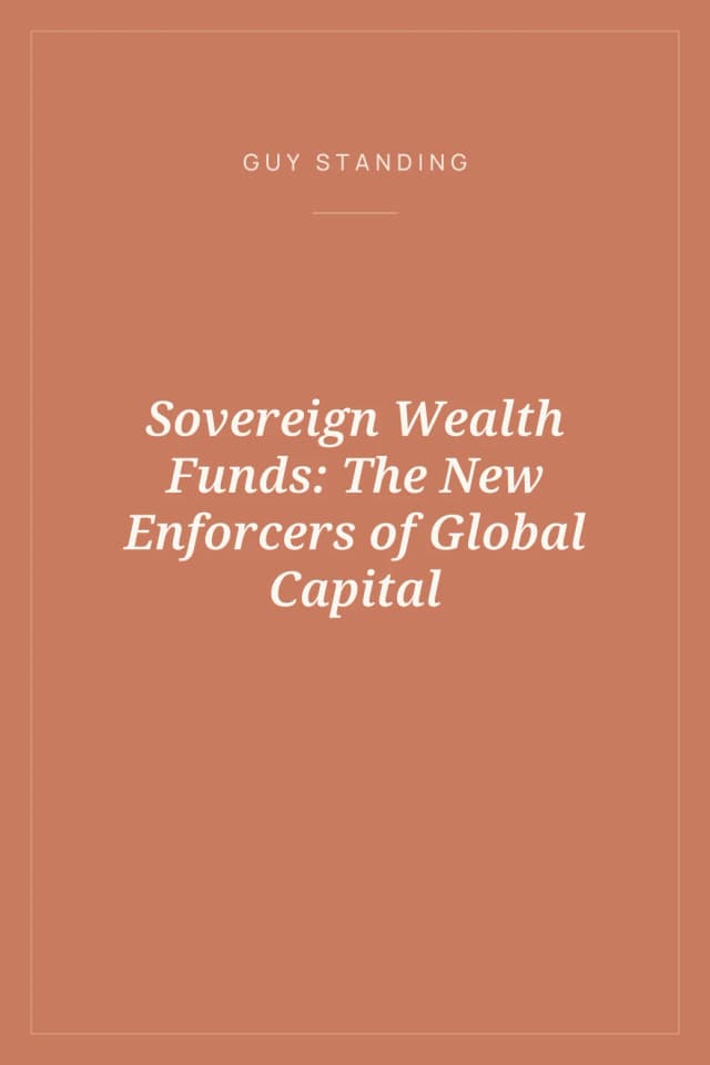 Portada de Sovereign Wealth Funds: The New Enforcers of Global Capital