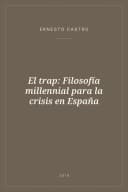 Portada de El trap: Filosofía millennial para la crisis en España