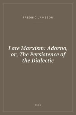 Portada de Late Marxism: Adorno, or, The Persistence of the Dialectic