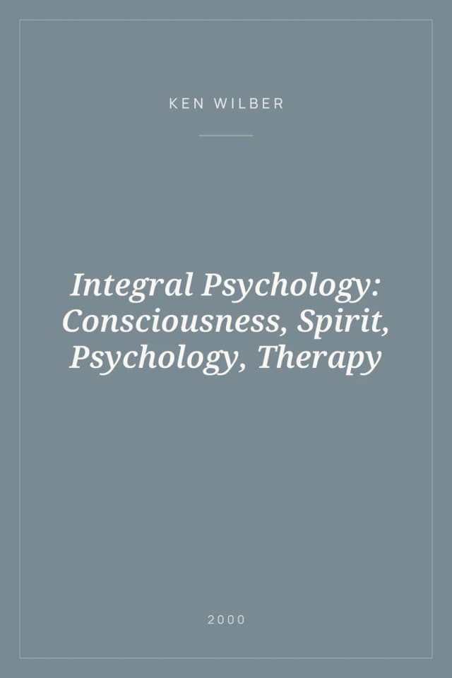 Portada de Integral Psychology: Consciousness, Spirit, Psychology, Therapy