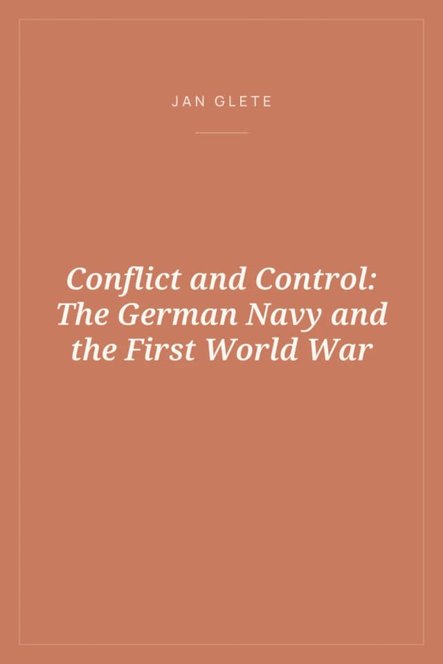Portada de Conflict and Control: The German Navy and the First World War