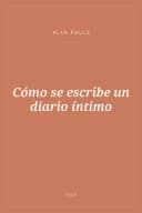 Portada de Cómo se escribe un diario íntimo