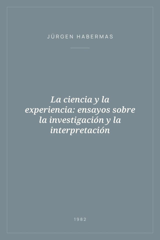 Portada de La ciencia y la experiencia: ensayos sobre la investigación y la interpretación