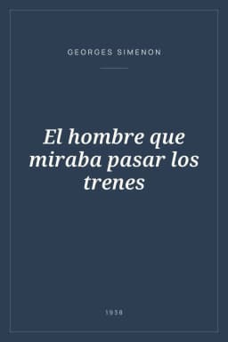 Portada de El hombre que miraba pasar los trenes