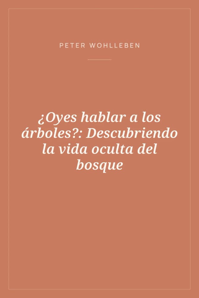 Portada de ¿Oyes hablar a los árboles?: Descubriendo la vida oculta del bosque