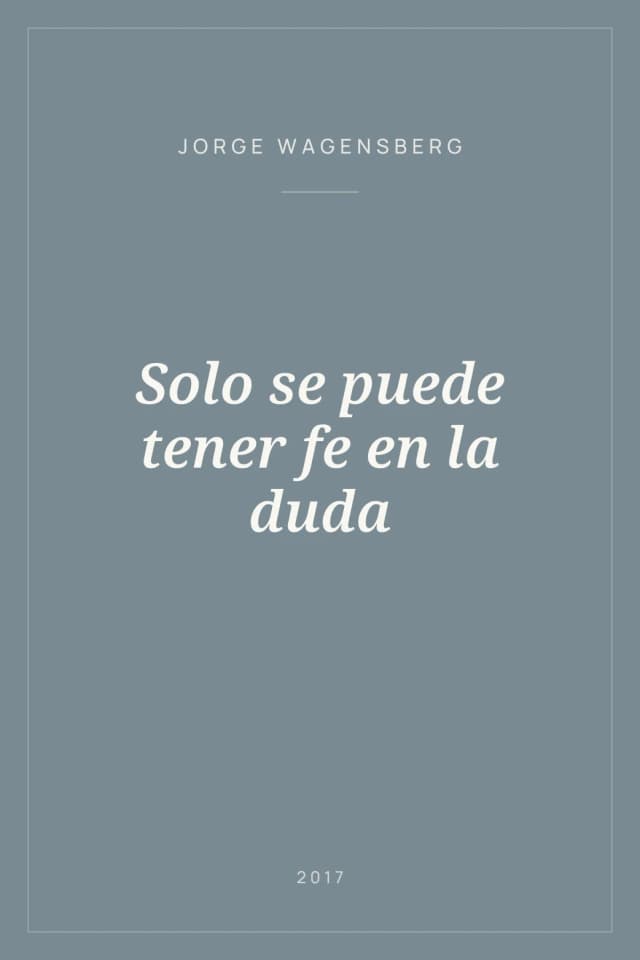 Portada de Solo se puede tener fe en la duda